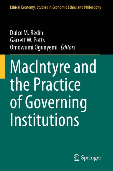 Dulce M. Redín, Garrett W. Potts, Omowumi Ogunyemi - MacIntyre and the Practice of Governing Institutions, Häftad