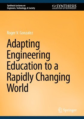 bokomslag Adapting Engineering Education to a Rapidly Changing World