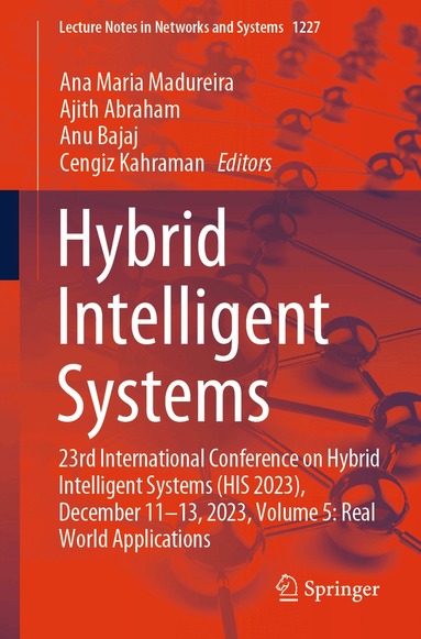 Ana Maria Madureira, Ajith Abraham, Anu Bajaj, Cengiz Kahraman - Hybrid Intelligent Systems, Häftad