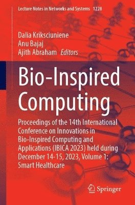 Dalia Kriksciuniene, Anu Bajaj, Ajith Abraham - Bio-Inspired Computing, Häftad