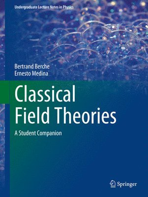 Bertrand Berche, Ernesto Medina - Classical Field Theories, Häftad