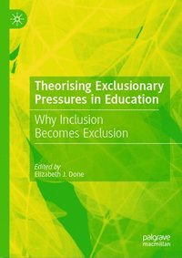 bokomslag Theorising Exclusionary Pressures in Education