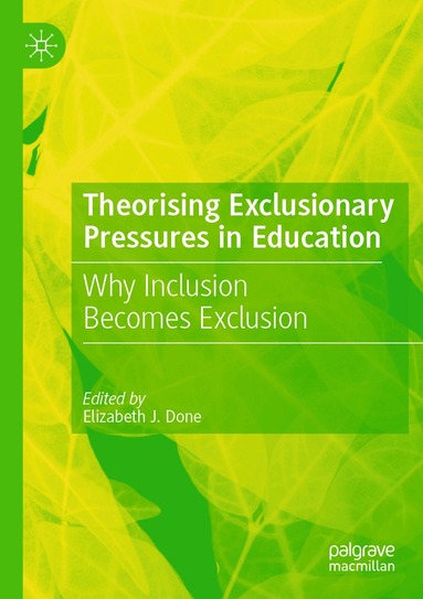Elizabeth J. Done - Theorising Exclusionary Pressures in Education, Häftad