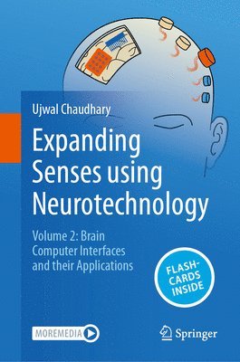 bokomslag Expanding Senses Using Neurotechnology: Volume 2 &#8210; Brain Computer Interfaces and Their Applications