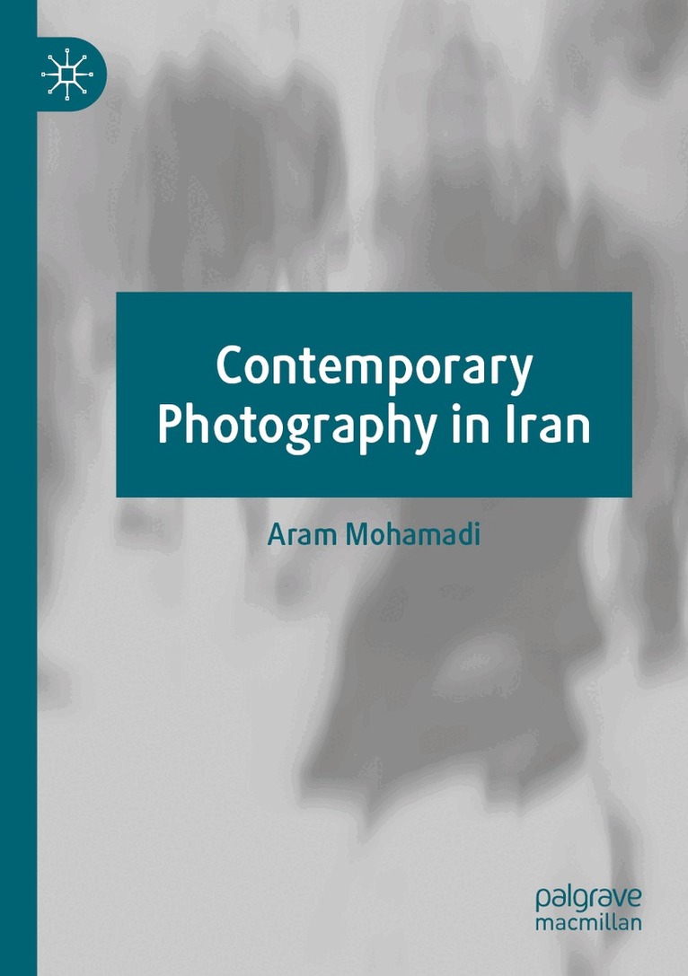 Aram Mohamadi - Contemporary Photography in Iran, Häftad