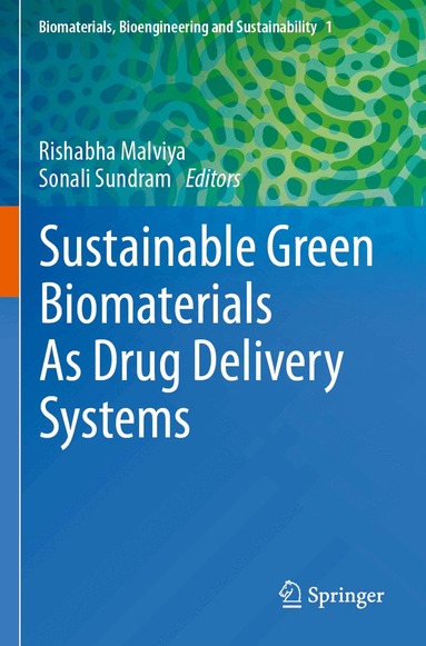 Rishabha Malviya, Sonali Sundram - Sustainable Green Biomaterials As Drug Delivery Systems, Häftad