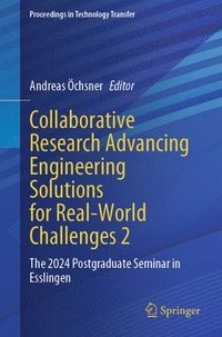 bokomslag Collaborative Research Advancing Engineering Solutions for Real-World Challenges 2