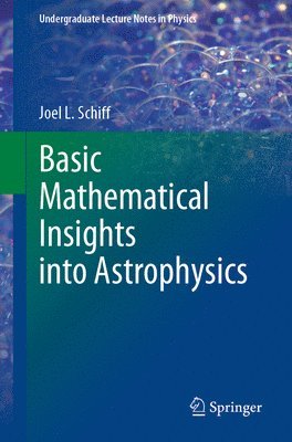 bokomslag Basic Mathematical Insights into Astrophysics