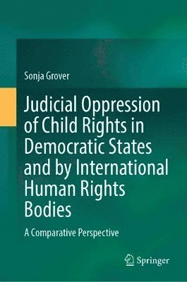 Judicial Oppression of Child Rights in Democratic States and by International Human Rights Bodies 1