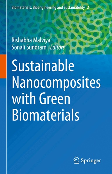 Rishabha Malviya, Sonali Sundram - Sustainable Nanocomposites with Green Biomaterials, Inbunden
