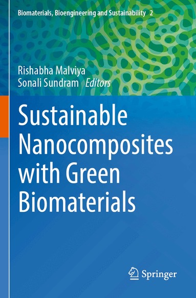 Rishabha Malviya, Sonali Sundram - Sustainable Nanocomposites with Green Biomaterials, Häftad