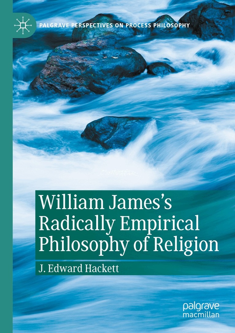 J. Edward Hackett - William James's Radically Empirical Philosophy of Religion, Häftad