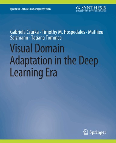 Gabriela Csurka, Timothy M. Hospedales, Mathieu Salzmann, Tatiana Tommasi - Visual Domain Adaptation in the Deep Learning Era, Häftad