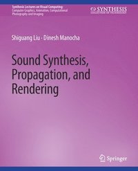 bokomslag Sound Synthesis, Propagation, and Rendering