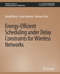 bokomslag Energy-Efficient Scheduling under Delay Constraints for Wireless Networks