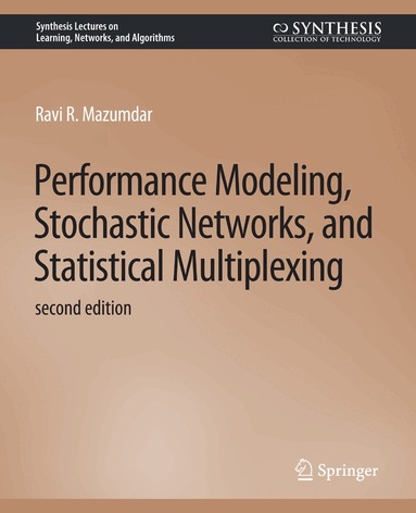 Ravi R. Mazumdar - Performance Modeling, Stochastic Networks, and Statistical Multiplexing, Second Edition, Häftad