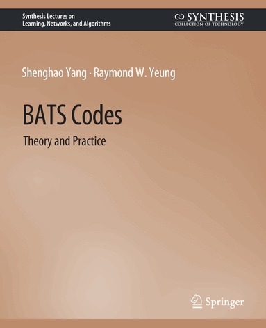 Shenghao Yang, Raymond W. Yeung - BATS Codes, Häftad