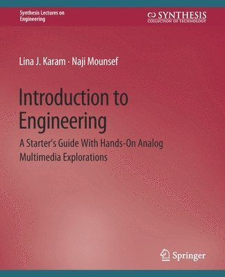 Lina Karam, Naji Mounsef - Introduction to Engineering, Häftad