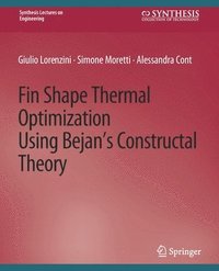 bokomslag Fin-Shape Thermal Optimization Using Bejan's Constuctal Theory