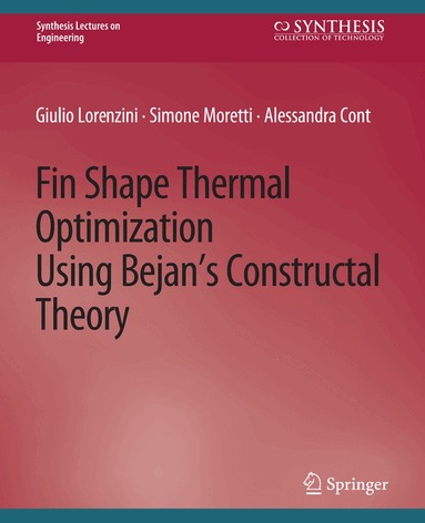 Giulio Lorenzini, Simone Moretti, Alessandra Conti - Fin-Shape Thermal Optimization Using Bejan's Constuctal Theory, Häftad