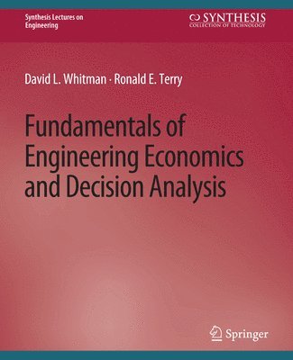 Fundamentals of Engineering Economics and Decision Analysis 1