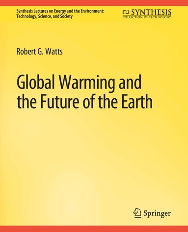 Robert G. Watts - Global Warming and the Future of the Earth, Häftad