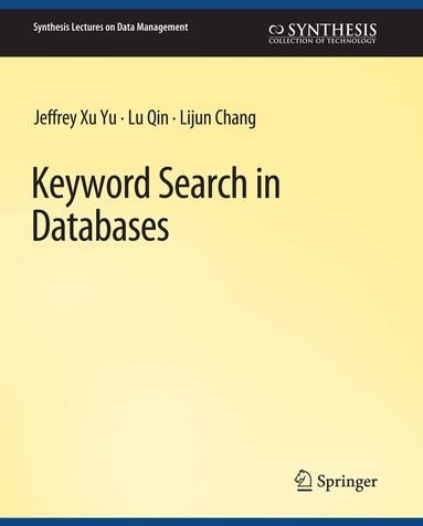 Jeffrey Xu Yu, Lijun Chang, Lu Qin - Keyword Search in Databases, Häftad