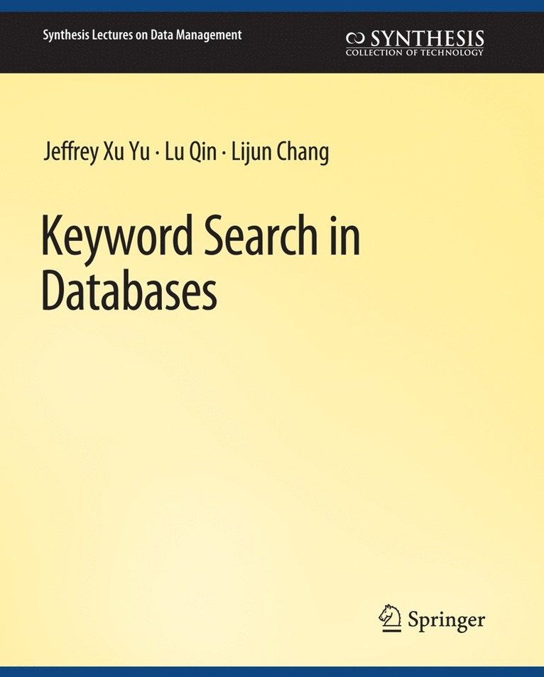 Jeffrey Xu Yu, Lijun Chang, Lu Qin - Keyword Search in Databases, Häftad