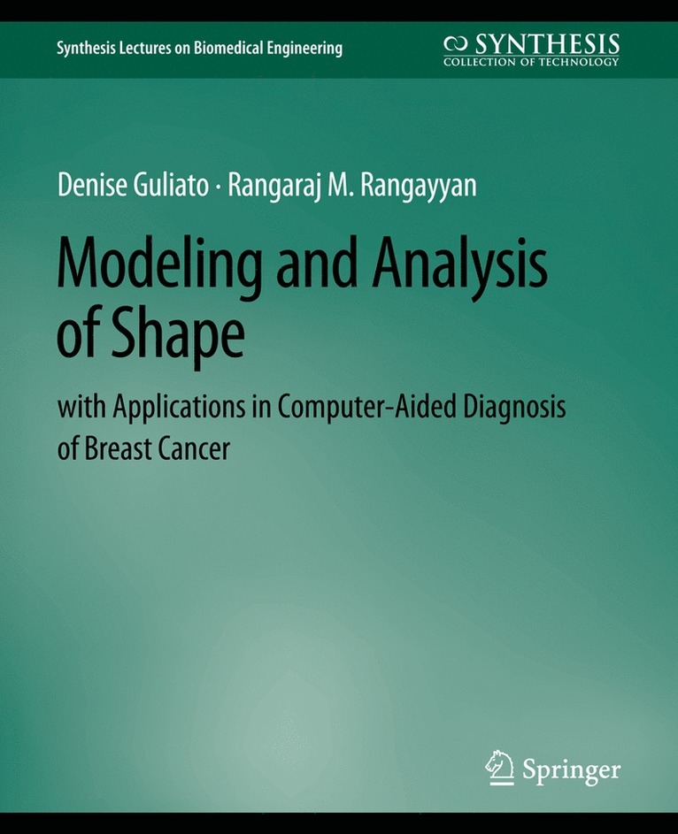 Modeling and Analysis of Shape with Applications in Computer-aided Diagnosis of Breast Cancer 1