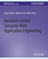 bokomslag Incentive-Centric Semantic Web Application Engineering