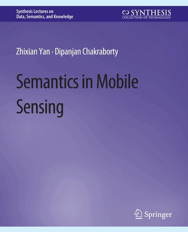 Zhixian Yan, Dipanjan Chakraborty - Semantics in Mobile Sensing, Häftad