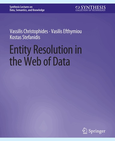 Vassilis Christophides, Vasilis Efthymiou, Kostas Stefanidis - Entity Resolution in the Web of Data, Häftad