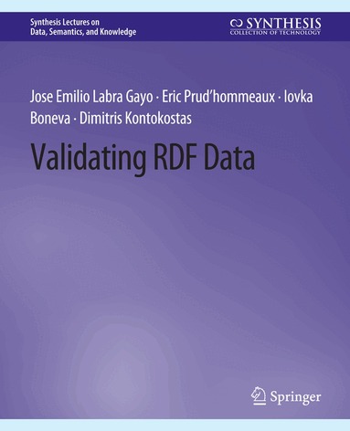 Jose Emilio Labra Gayo, Eric Prud'hommeaux, Iovka Boneva, Dimitris Kontokostas - Validating RDF Data, Häftad