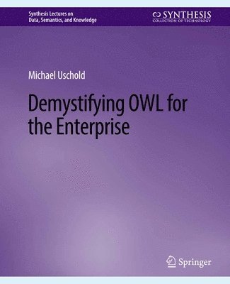 Demystifying OWL for the Enterprise 1