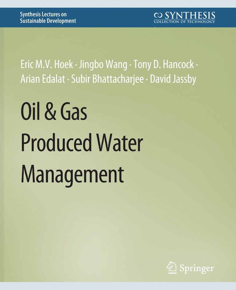 Eric M.V. Hoek, Jingbo Wang, Tony D. Hancock, Arian Edalat, Subir Bhattacharjee, David Jassby, Eric M. V. Hoek - Oil & Gas Produced Water Management, Häftad