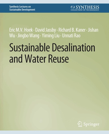 Eric M.V. Hoek, David Jassby, Richard B. Kaner, Jishan Wu, Jingbo Wang, Yiming Liu, Unnati Rao - Sustainable Desalination and Water Reuse, Häftad