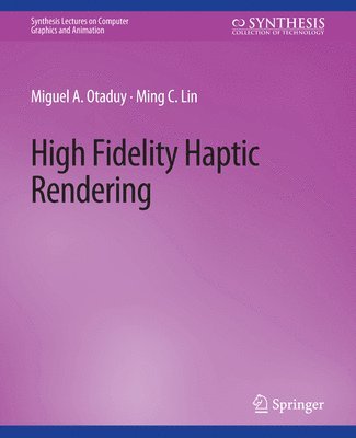 High Fidelity Haptic Rendering 1