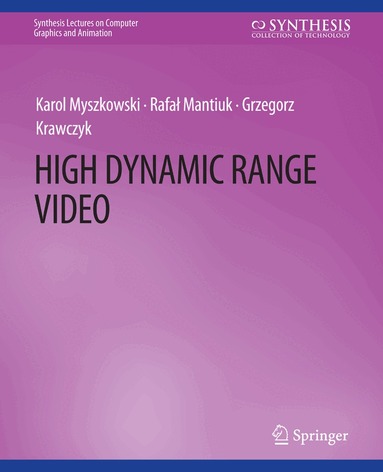 Karol Myszkowski, Rafal Mantiuk, Grzegorz Krawczyk - High Dynamic Range Video, Häftad