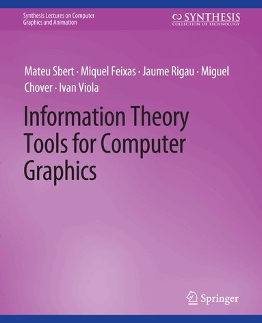 Mateu Sbert, Miquel Feixas, Jaume Rigau, Miguel Chover, Ivan Viola - Information Theory Tools for Computer Graphics, Häftad