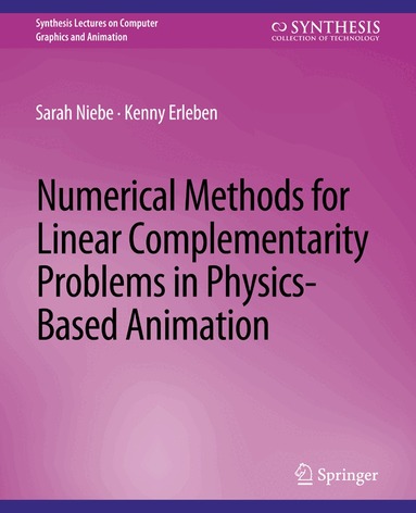 Sarah Niebe, Kenny Erleben - Numerical Methods for Linear Complementarity Problems in Physics-Based Animation, Häftad