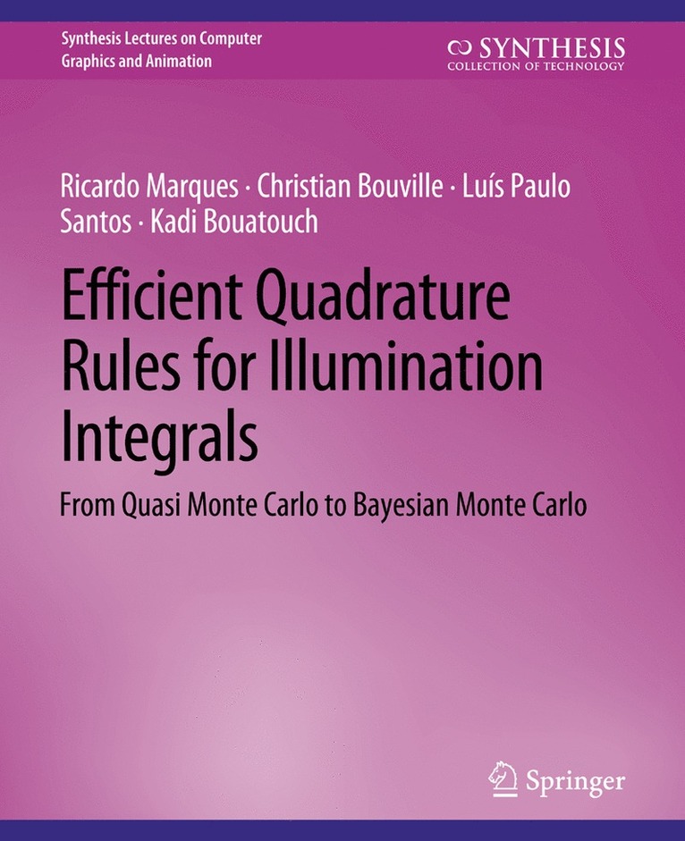 Ricardo Marques, Christian Bouville, Luís Paulo Santos, Kadi Bouatouch, Luis Paulo Santos - Efficient Quadrature Rules for Illumination Integrals, Häftad