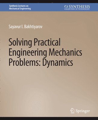 bokomslag Solving Practical Engineering Problems in Engineering Mechanics