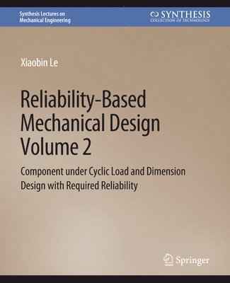 Reliability-Based Mechanical Design, Volume 2 1