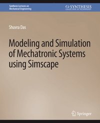 bokomslag Modeling and Simulation of Mechatronic Systems using Simscape