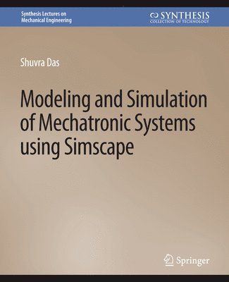 Modeling and Simulation of Mechatronic Systems using Simscape 1