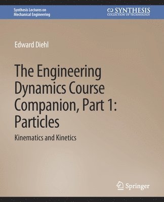 The Engineering Dynamics Course Companion, Part 1 1