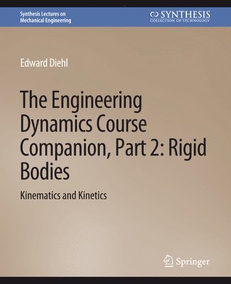 Edward Diehl - Engineering Dynamics Course Companion, Part 2, Häftad
