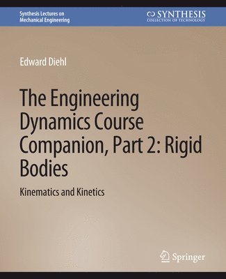 The Engineering Dynamics Course Companion, Part 2 1