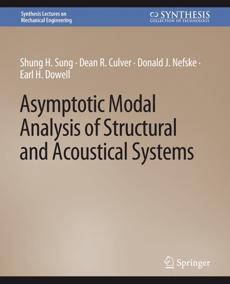 Shung H. Sung, Dean R. Culver, Donald J. Nefske, Earl H. Dowell - Asymptotic Modal Analysis of Structural and Acoustical Systems, Häftad