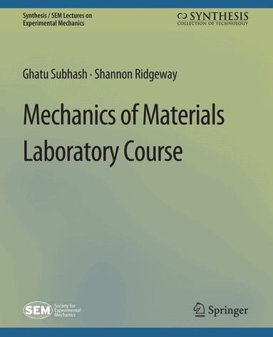 Ghatu Subhash, Shannon Ridgeway - Mechanics of Materials Laboratory Course, Häftad
